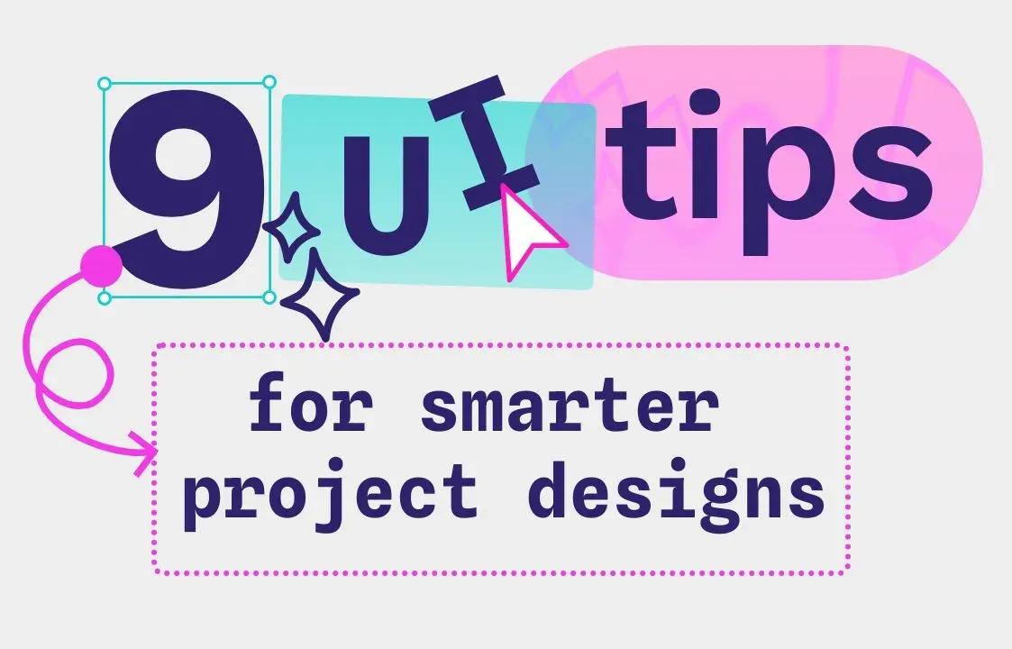 9 UI design tips for smarter marketing project designs