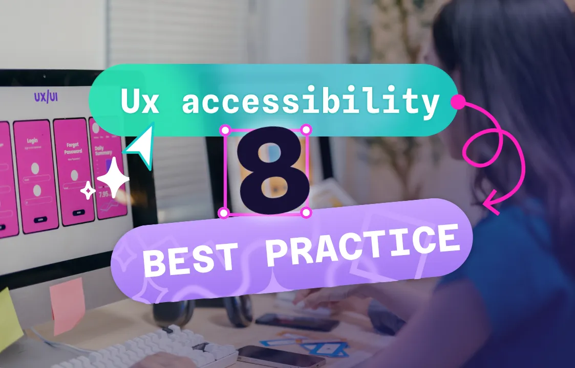 UX accessibility: 8 best practices for more inclusive design