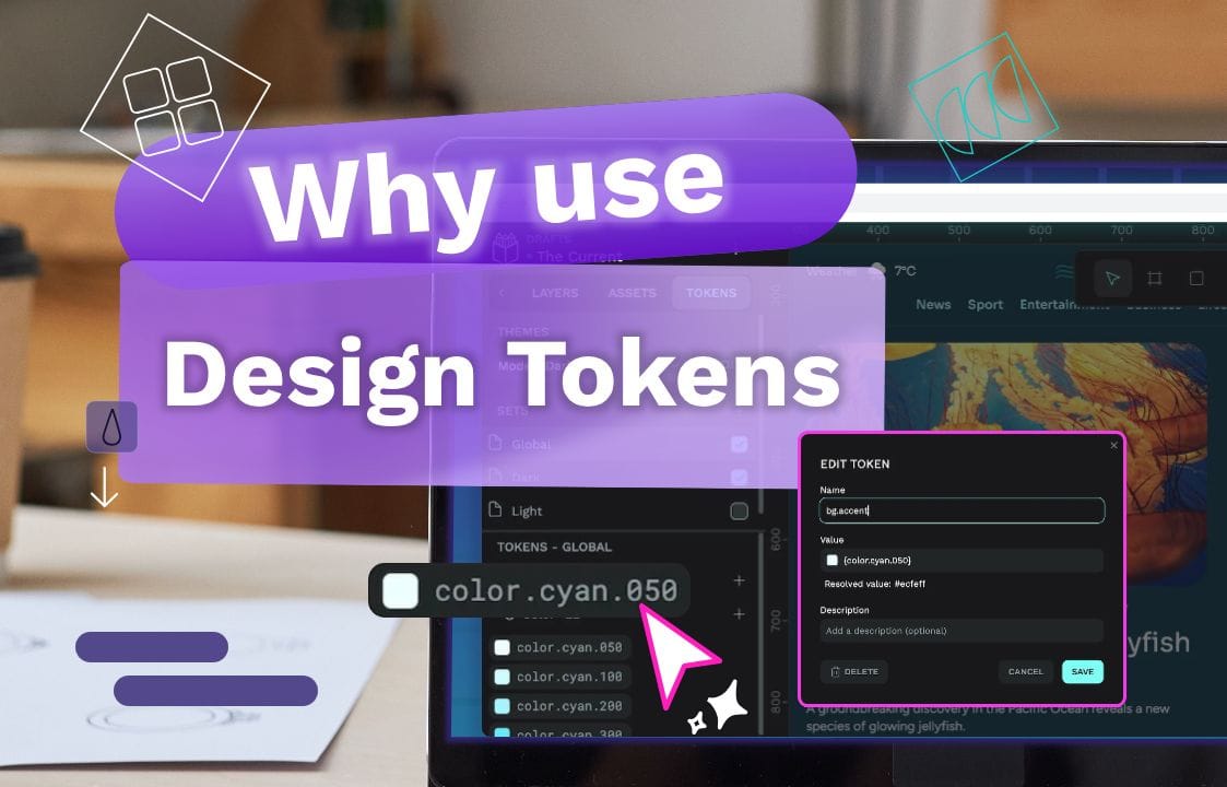 Why use Design Tokens? 7 practical reasons designers and developers swear by