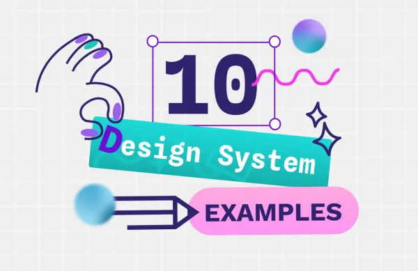 10 design system examples (and what you can learn from them)