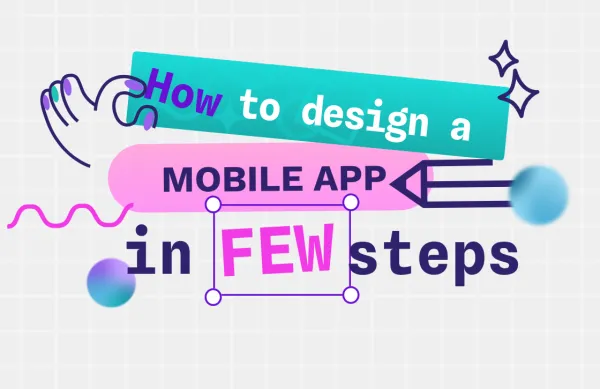 Illustrated title: How to design a mobile app in a few steps.