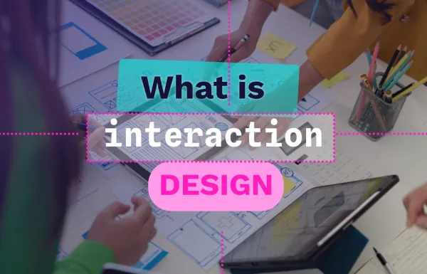 What is Interaction Design? A Guide for UX Designers