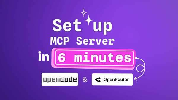 the cover shows the sentece "set up mcp server in 6 minutes with opencode and openrouter"