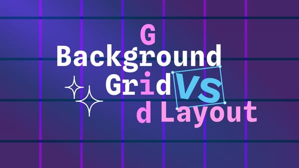 Background Grid vs Grid Layout.