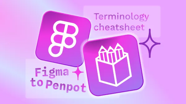 Figma to Penpot Terminology cheatsheet.